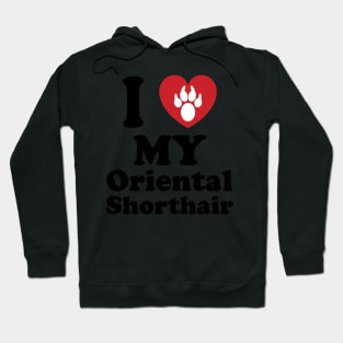 I Love My Oriental Shorthair, Gift For A Cat Lover, Cat Club Hoodie